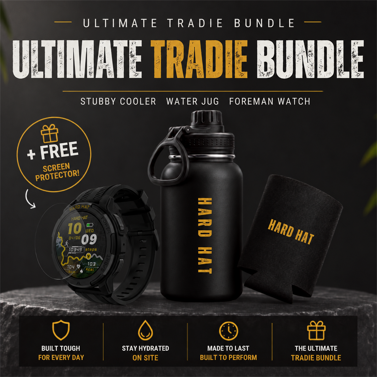 Ultimate Tradie Bundle promotional graphic showing a black rugged cooler bottle with vertical gold 'HARD HAT' text, a black foreman watch, and a black sleeve with gold 'HARD HAT' text, plus a free screen protector offer and feature icons on a dark background.